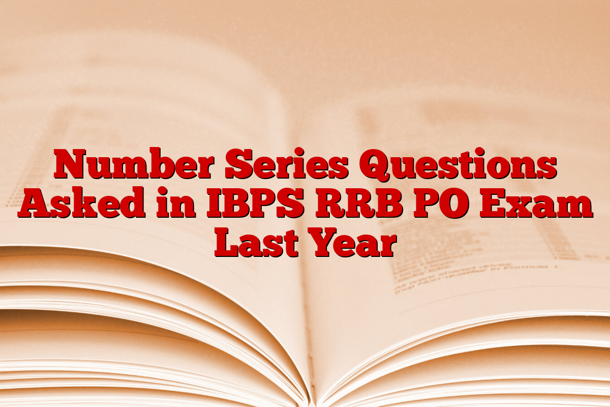 Number Series Questions Asked in IBPS RRB PO Exam Last Year