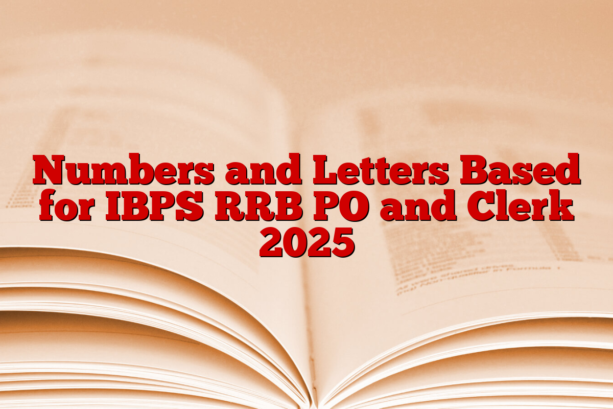 Numbers and Letters Based for IBPS RRB PO and Clerk 2025