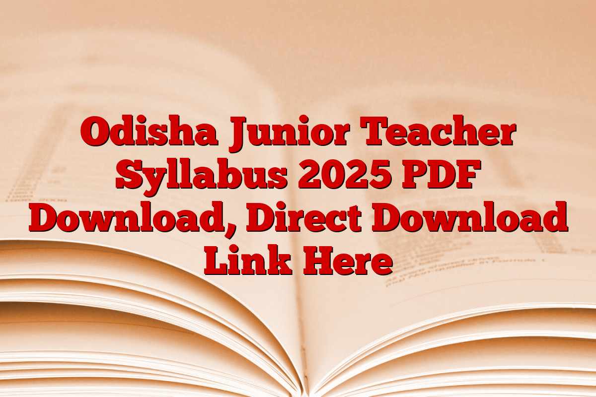 Odisha Junior Teacher Syllabus 2025 PDF Download, Direct Download Link Here