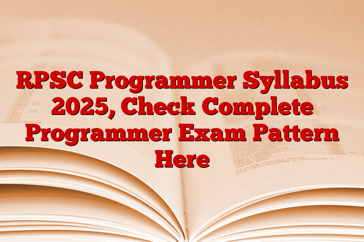 RPSC Programmer Syllabus 2025, Check Complete Programmer Exam Pattern Here