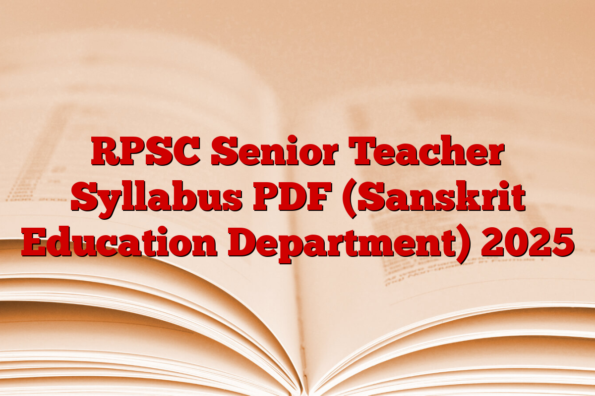 RPSC Senior Teacher Syllabus PDF (Sanskrit Education Department) 2025