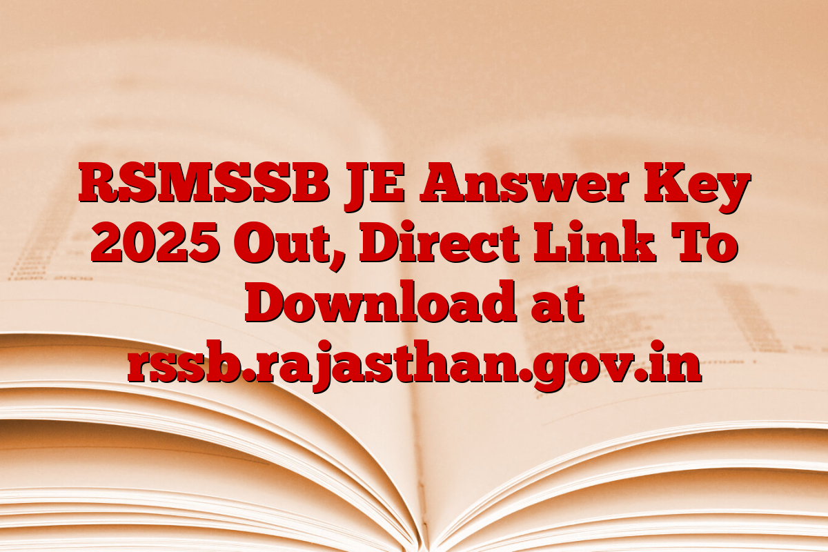 RSMSSB JE Answer Key 2025 Out, Direct Link To Download at rssb.rajasthan.gov.in