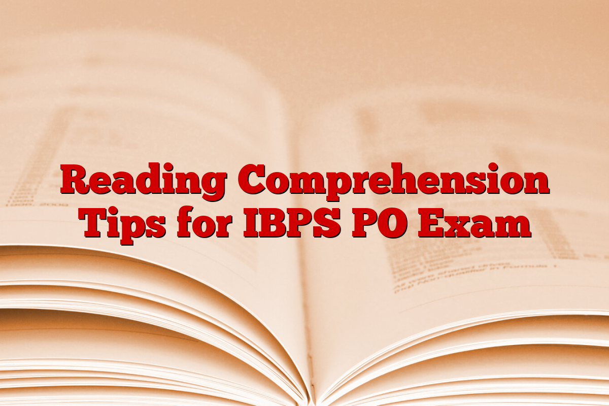 Reading Comprehension Tips for IBPS PO Exam