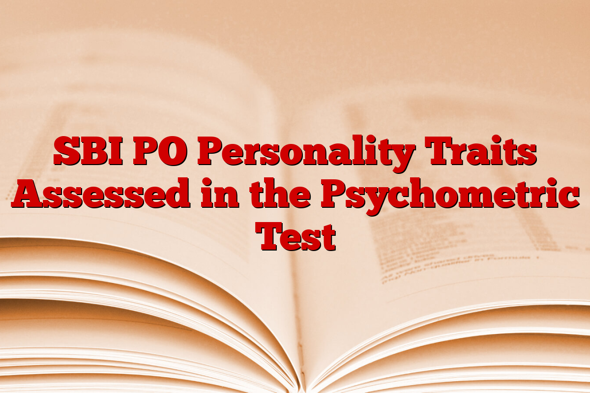 SBI PO Personality Traits Assessed in the Psychometric Test