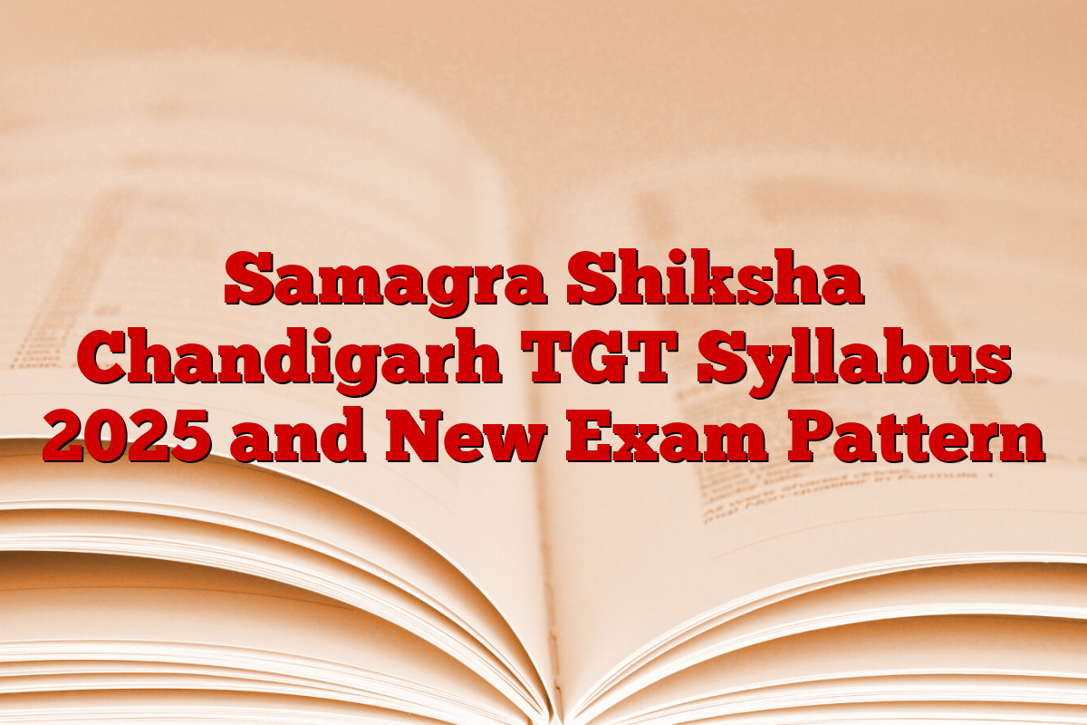 Samagra Shiksha Chandigarh TGT Syllabus 2025 and New Exam Pattern