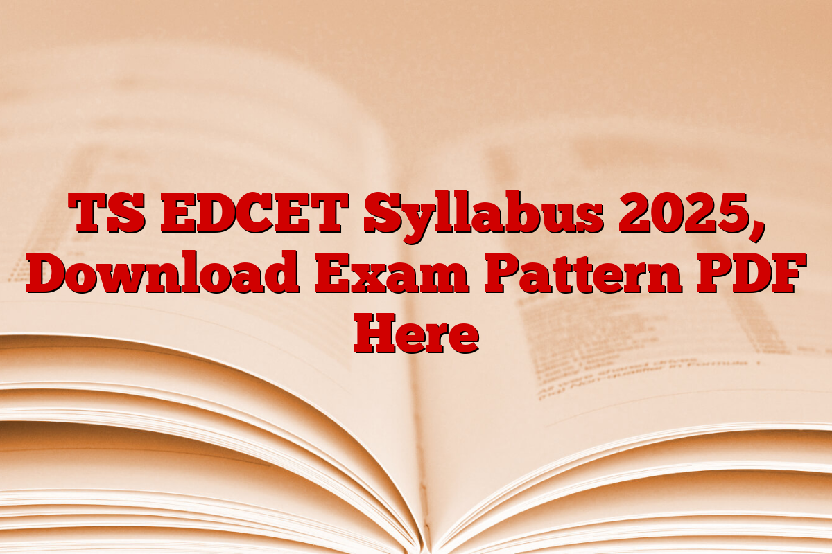 TS EDCET Syllabus 2025, Download Exam Pattern PDF Here