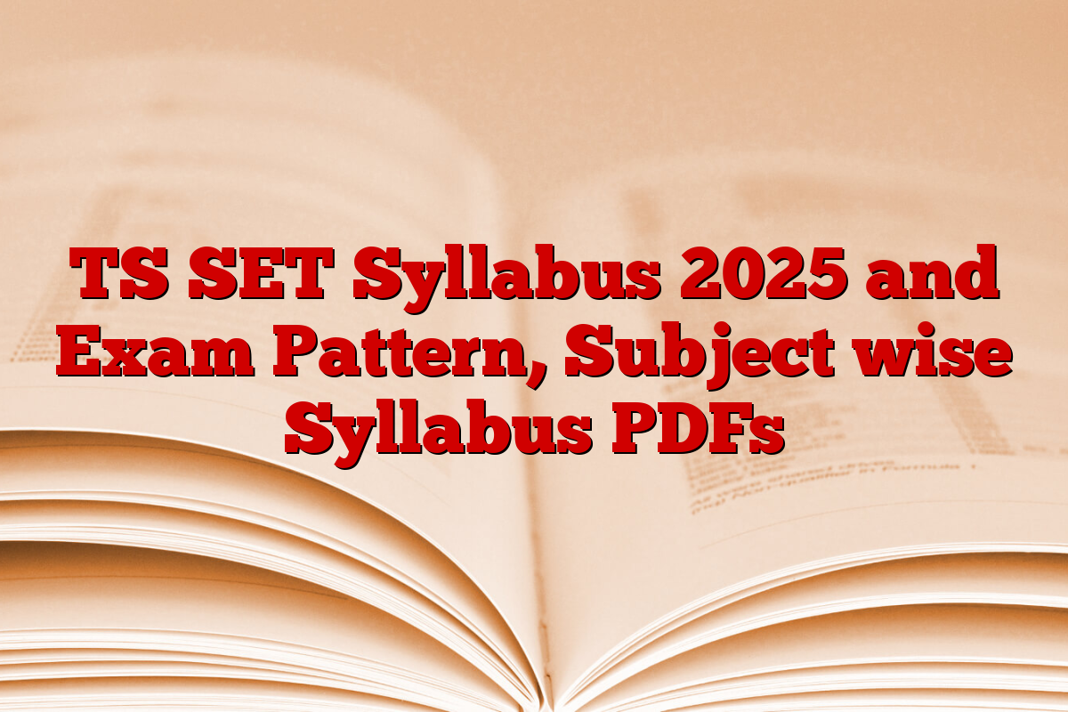 TS SET Syllabus 2025 and Exam Pattern, Subject wise Syllabus PDFs