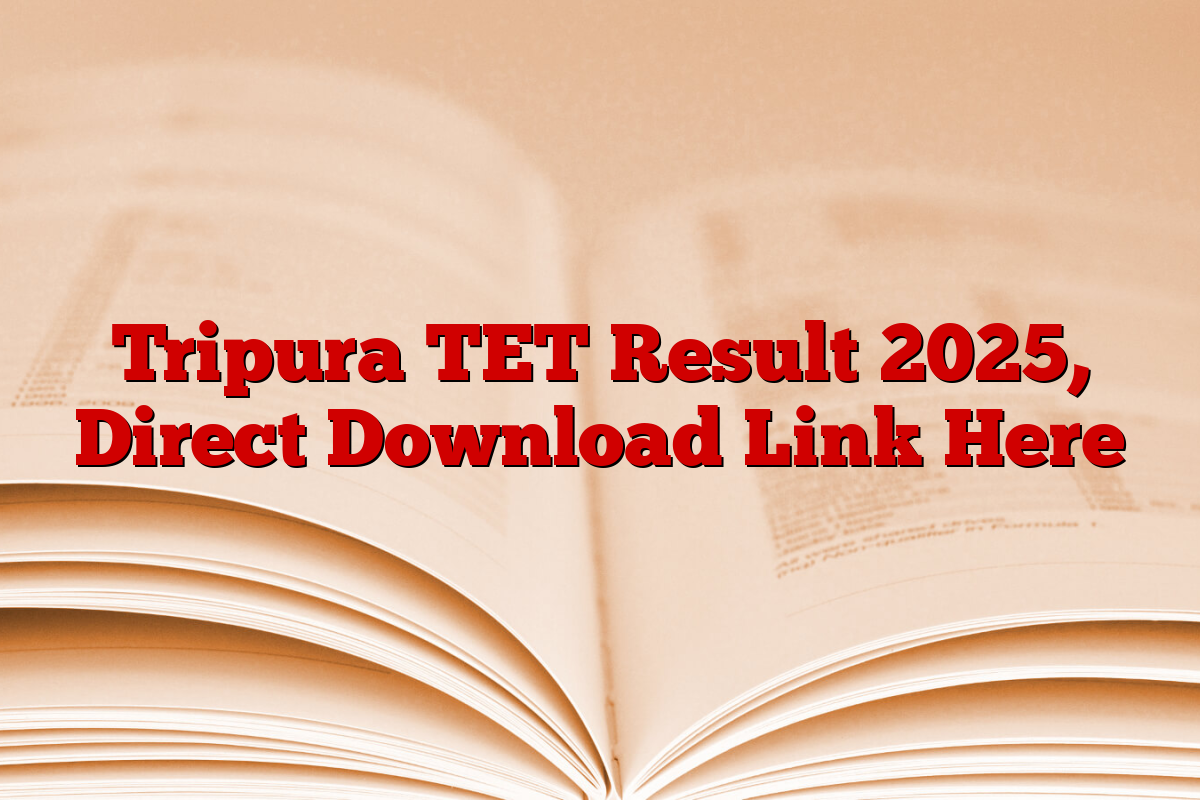 Tripura TET Result 2025, Direct Download Link Here