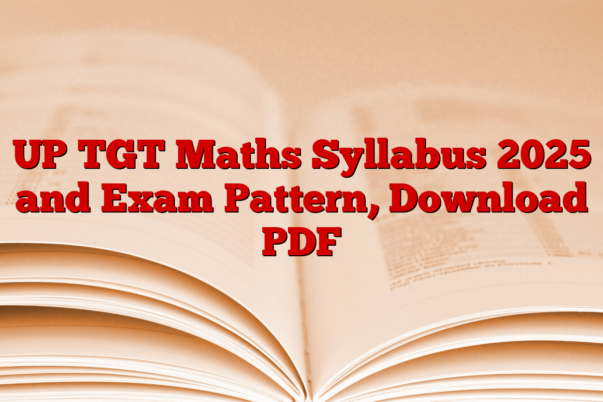 UP TGT Maths Syllabus 2025 and Exam Pattern, Download PDF