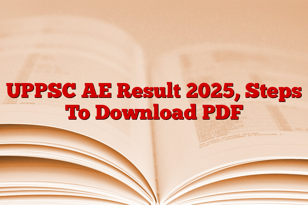 UPPSC AE Result 2025, Steps To Download PDF
