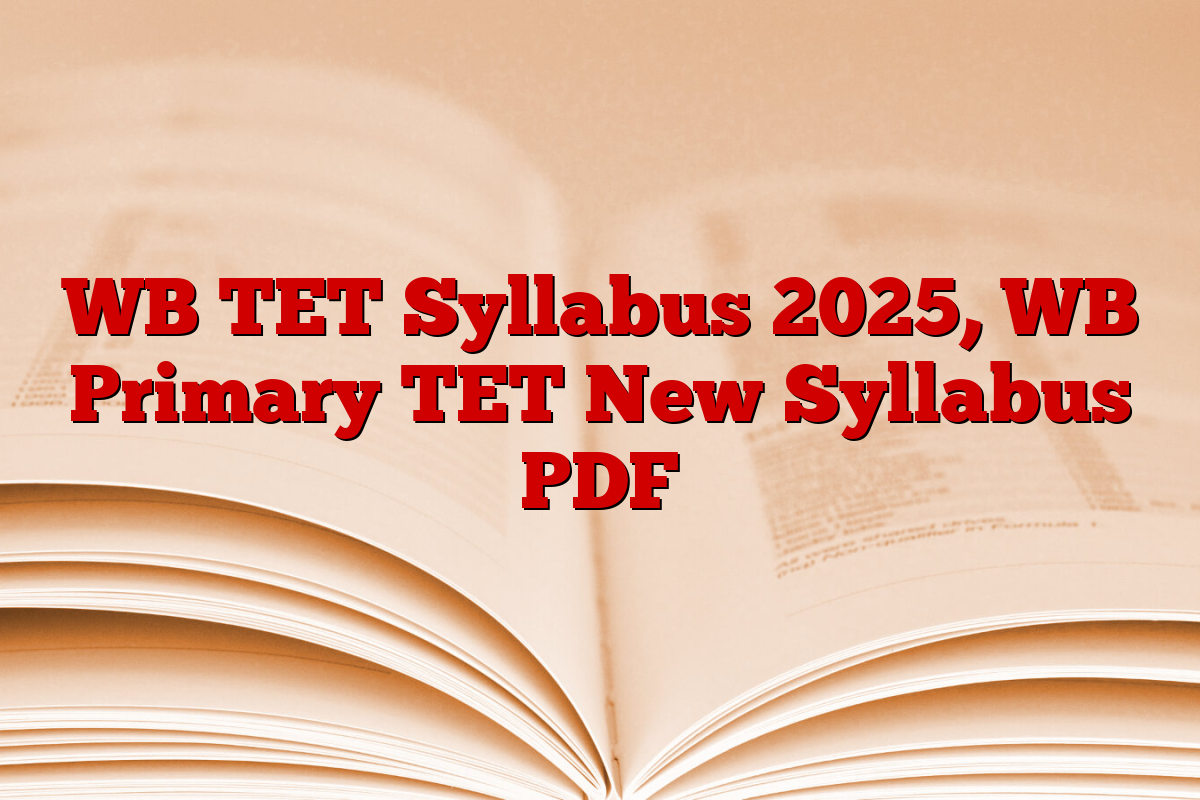 WB TET Syllabus 2025, WB Primary TET New Syllabus PDF