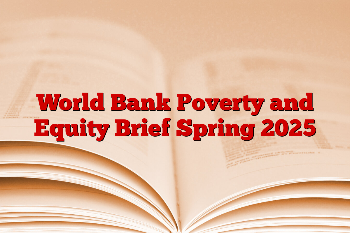 World Bank Poverty and Equity Brief Spring 2025