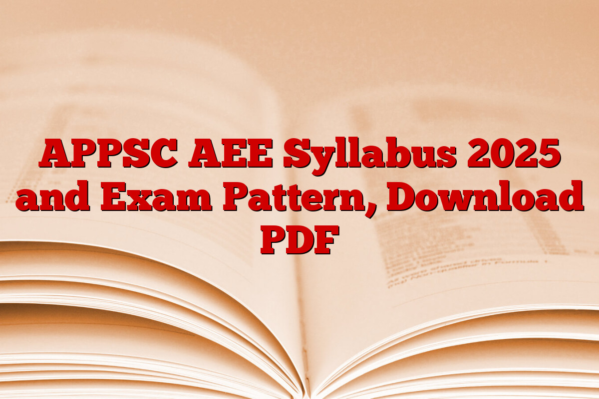 APPSC AEE Syllabus 2025 and Exam Pattern, Download PDF