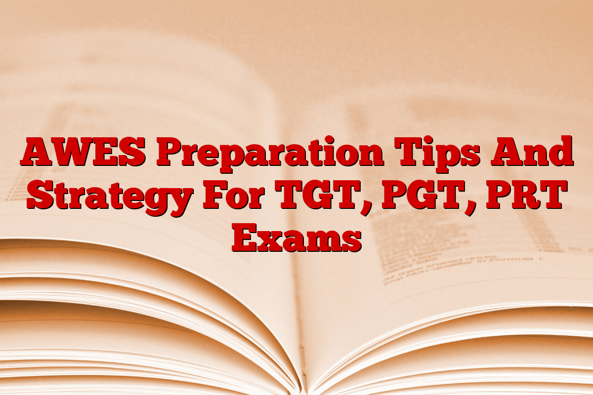 AWES Preparation Tips And Strategy For TGT, PGT, PRT Exams