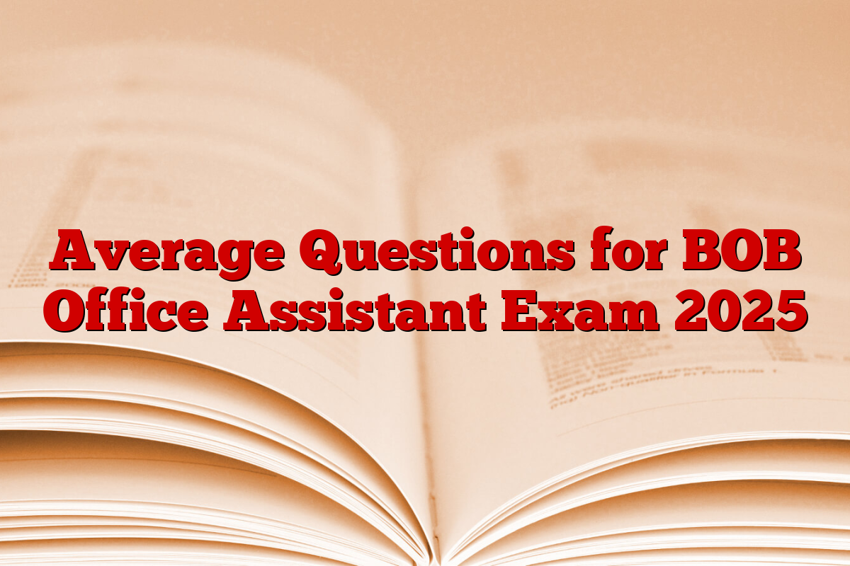 Average Questions for BOB Office Assistant Exam 2025