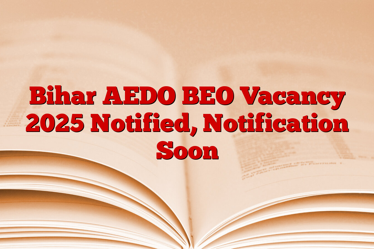 Bihar AEDO BEO Vacancy 2025 Notified, Notification Soon
