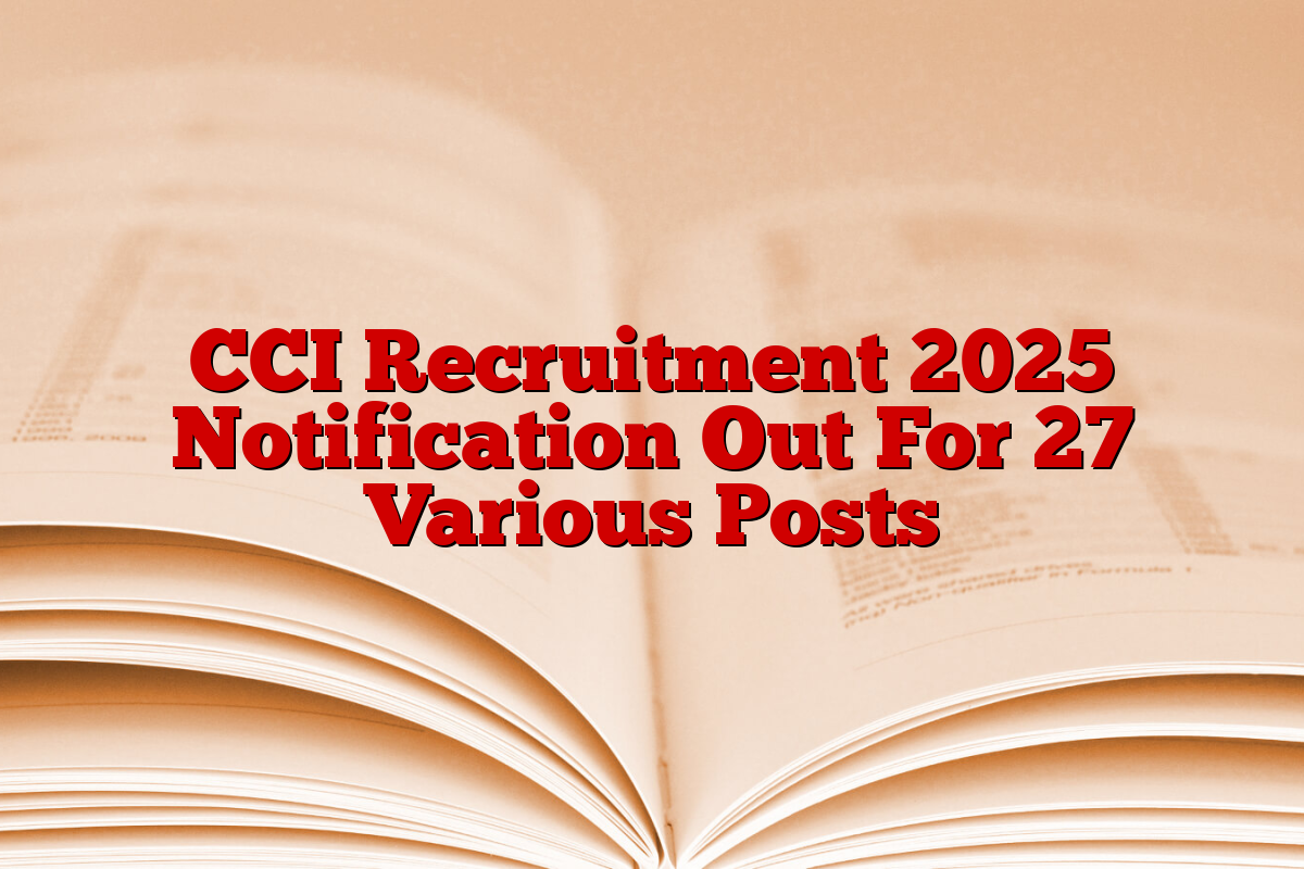 CCI Recruitment 2025 Notification Out For 27 Various Posts