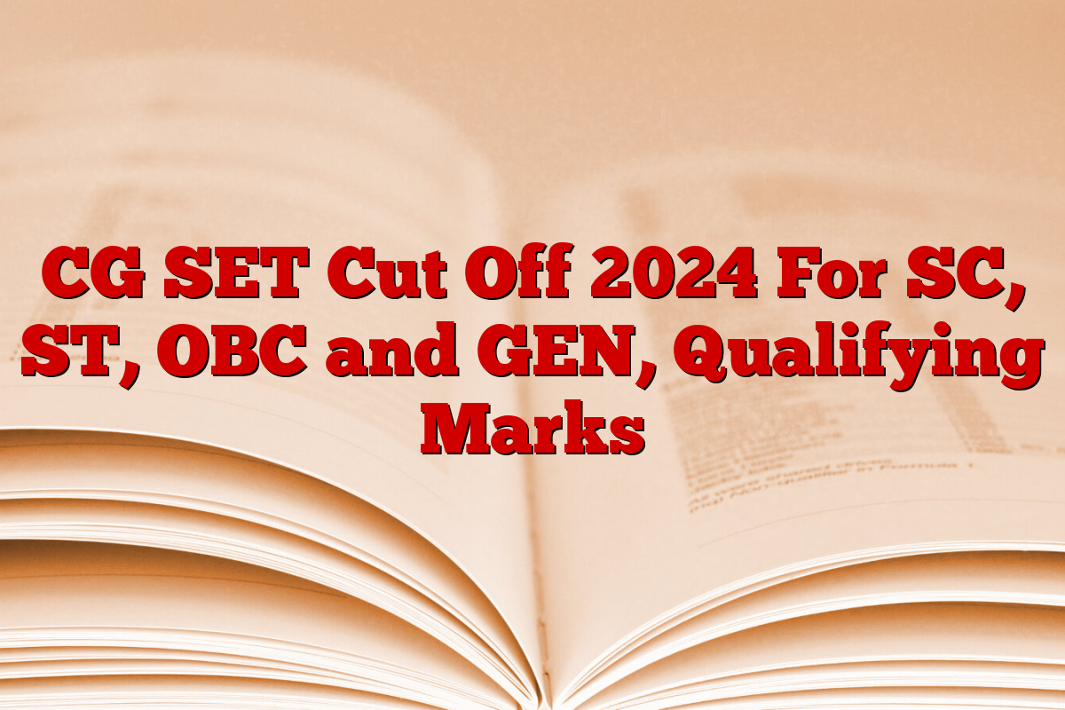CG SET Cut Off 2024 For SC, ST, OBC and GEN, Qualifying Marks