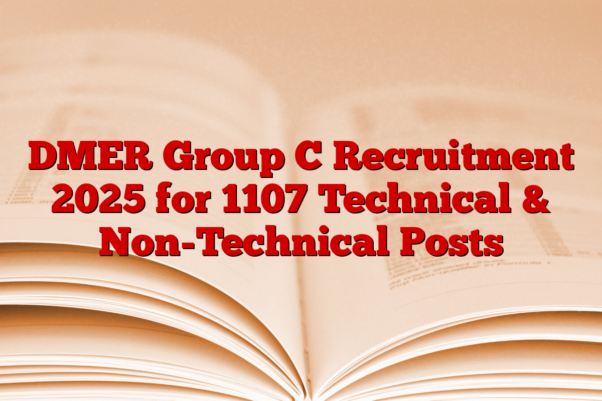 DMER Group C Recruitment 2025 for 1107 Technical & Non-Technical Posts