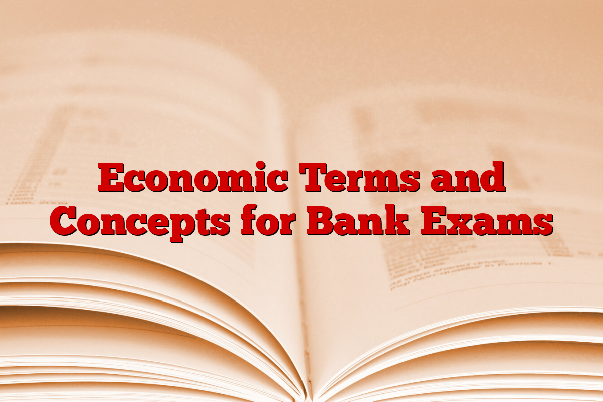 Economic Terms and Concepts for Bank Exams