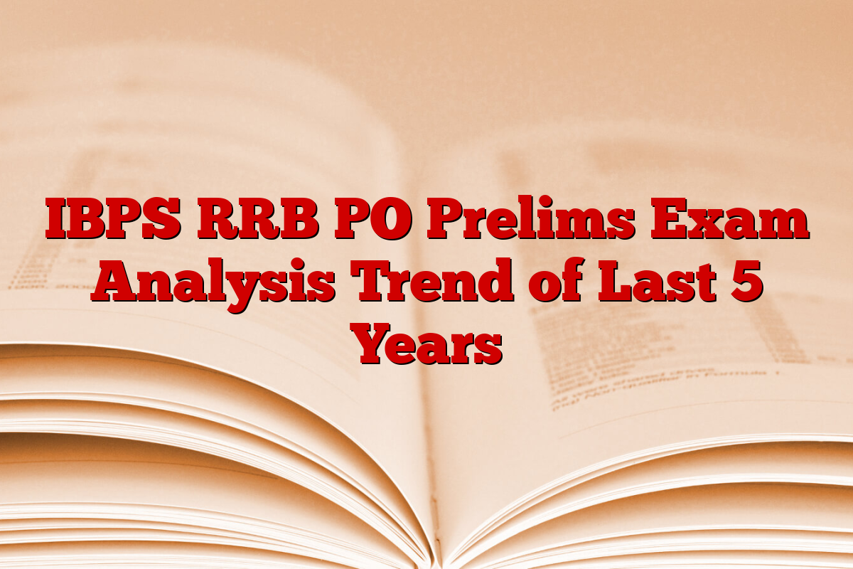 IBPS RRB PO Prelims Exam Analysis Trend of Last 5 Years