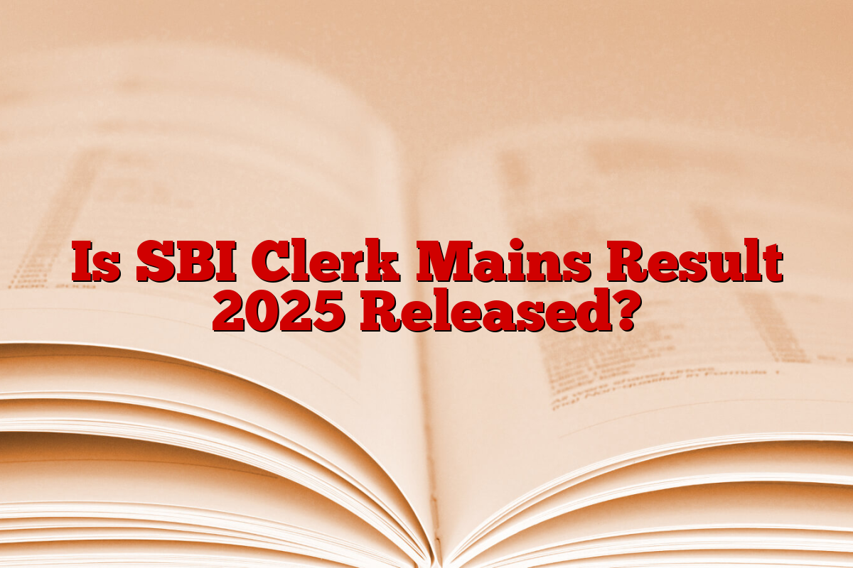 Is SBI Clerk Mains Result 2025 Released?