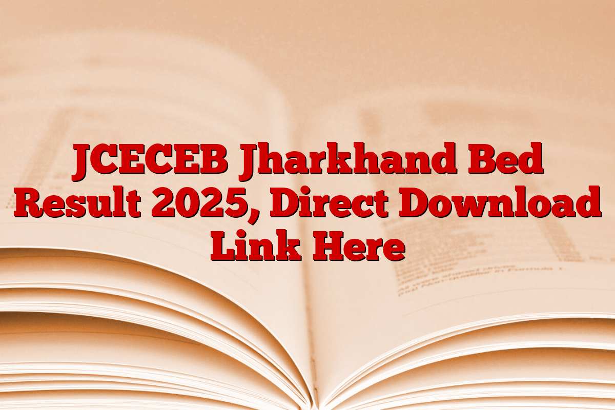 JCECEB Jharkhand Bed Result 2025, Direct Download Link Here