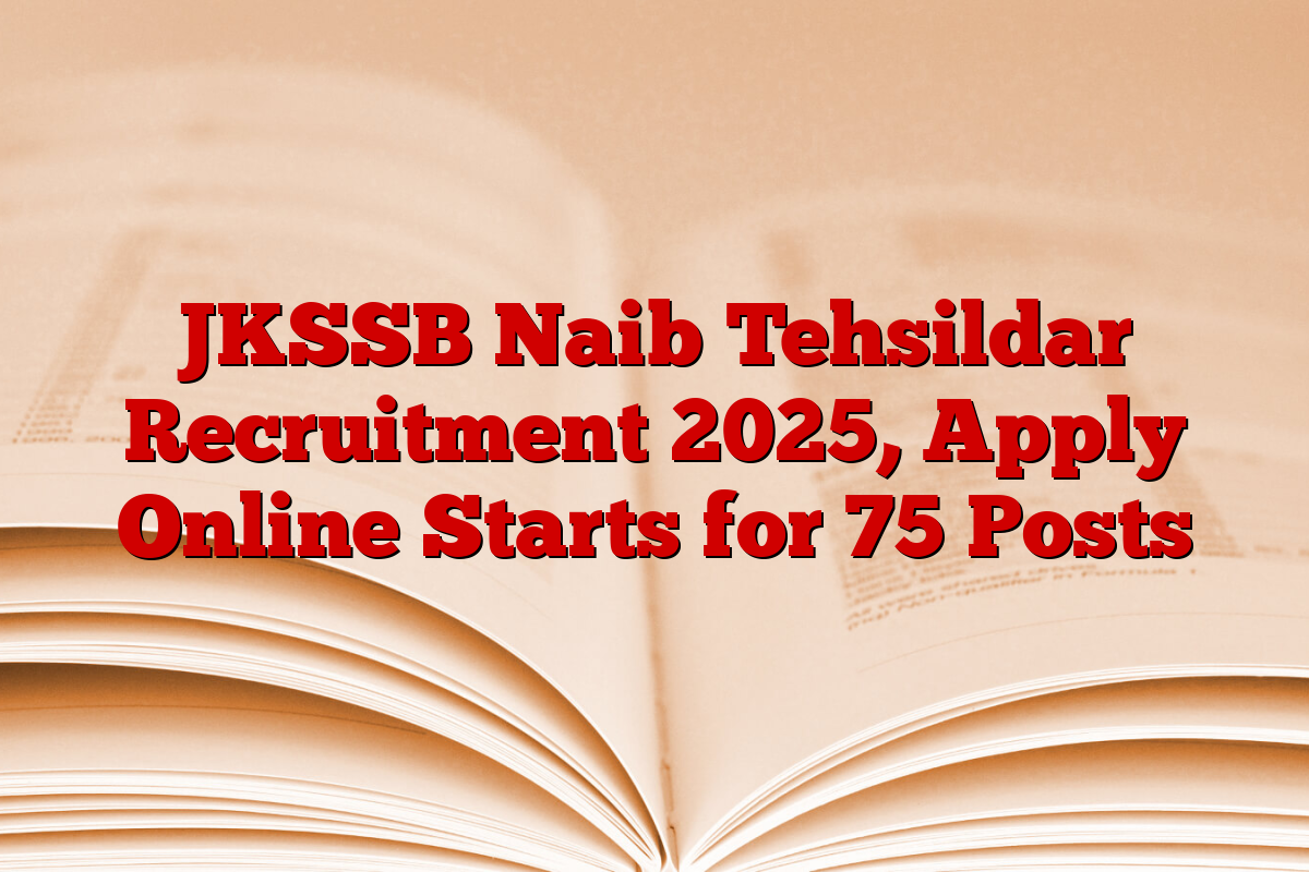 JKSSB Naib Tehsildar Recruitment 2025, Apply Online Starts for 75 Posts