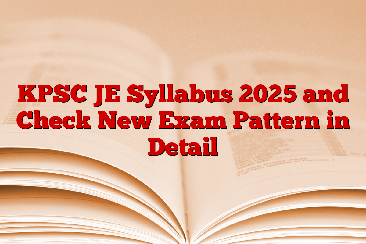 KPSC JE Syllabus 2025 and Check New Exam Pattern in Detail
