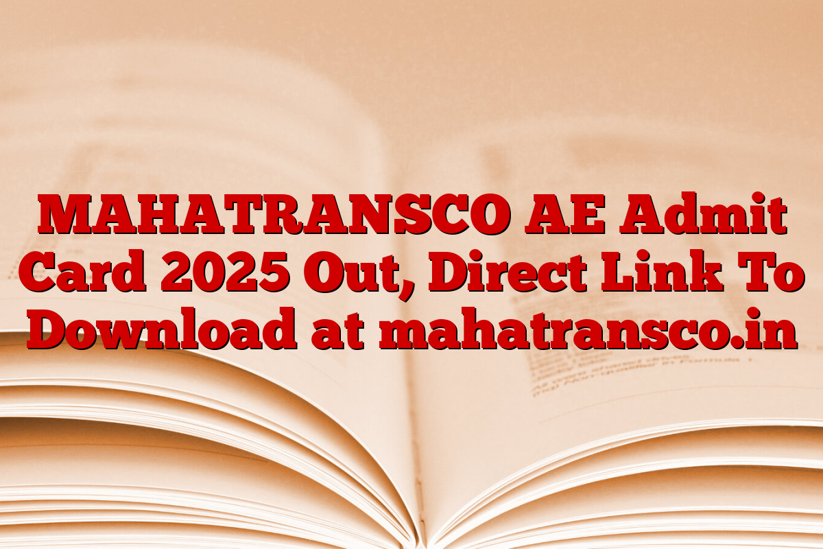 MAHATRANSCO AE Admit Card 2025 Out, Direct Link To Download at mahatransco.in