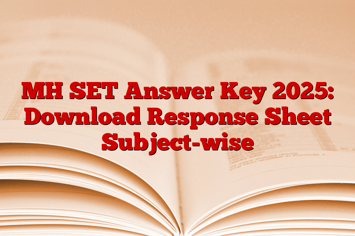 MH SET Answer Key 2025: Download Response Sheet Subject-wise