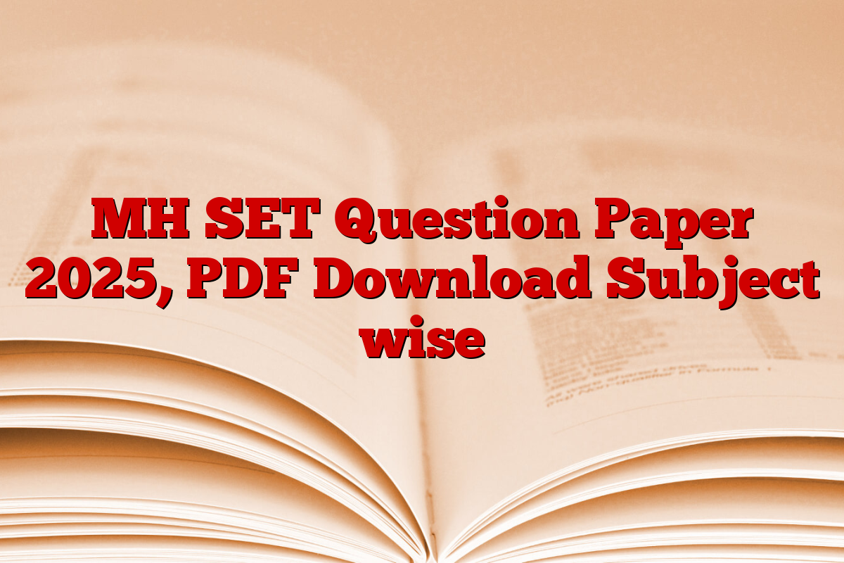 MH SET Question Paper 2025, PDF Download Subject wise