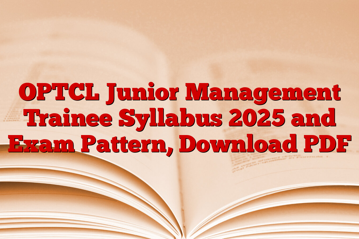 OPTCL Junior Management Trainee Syllabus 2025 and Exam Pattern, Download PDF