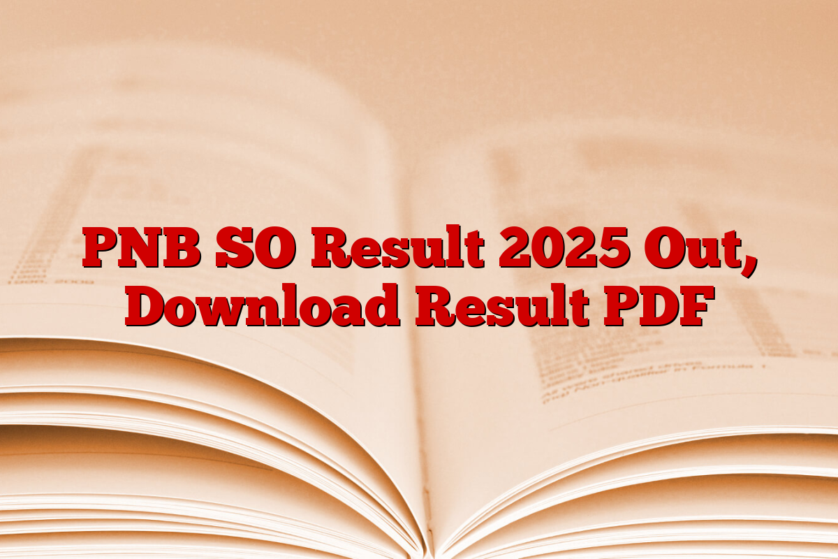 PNB SO Result 2025 Out, Download Result PDF