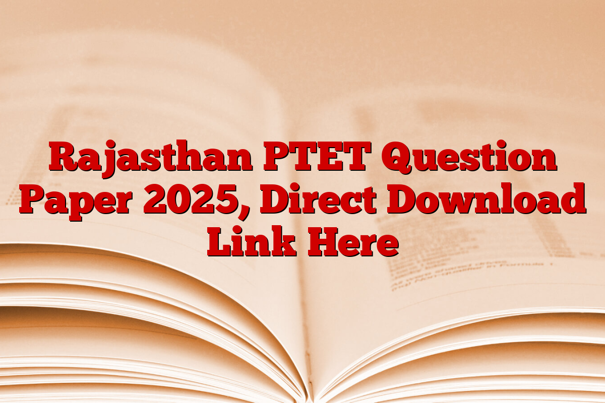 Rajasthan PTET Question Paper 2025, Direct Download Link Here