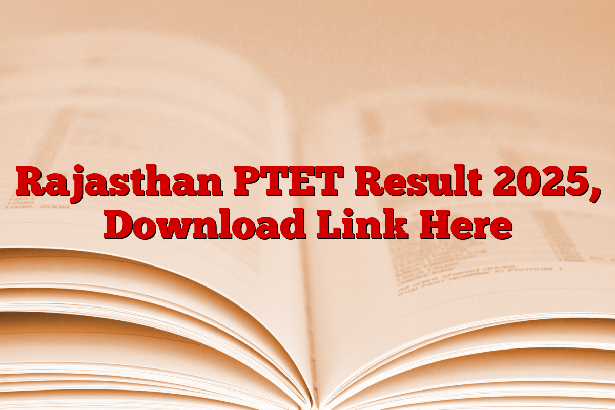 Rajasthan PTET Result 2025, Download Link Here