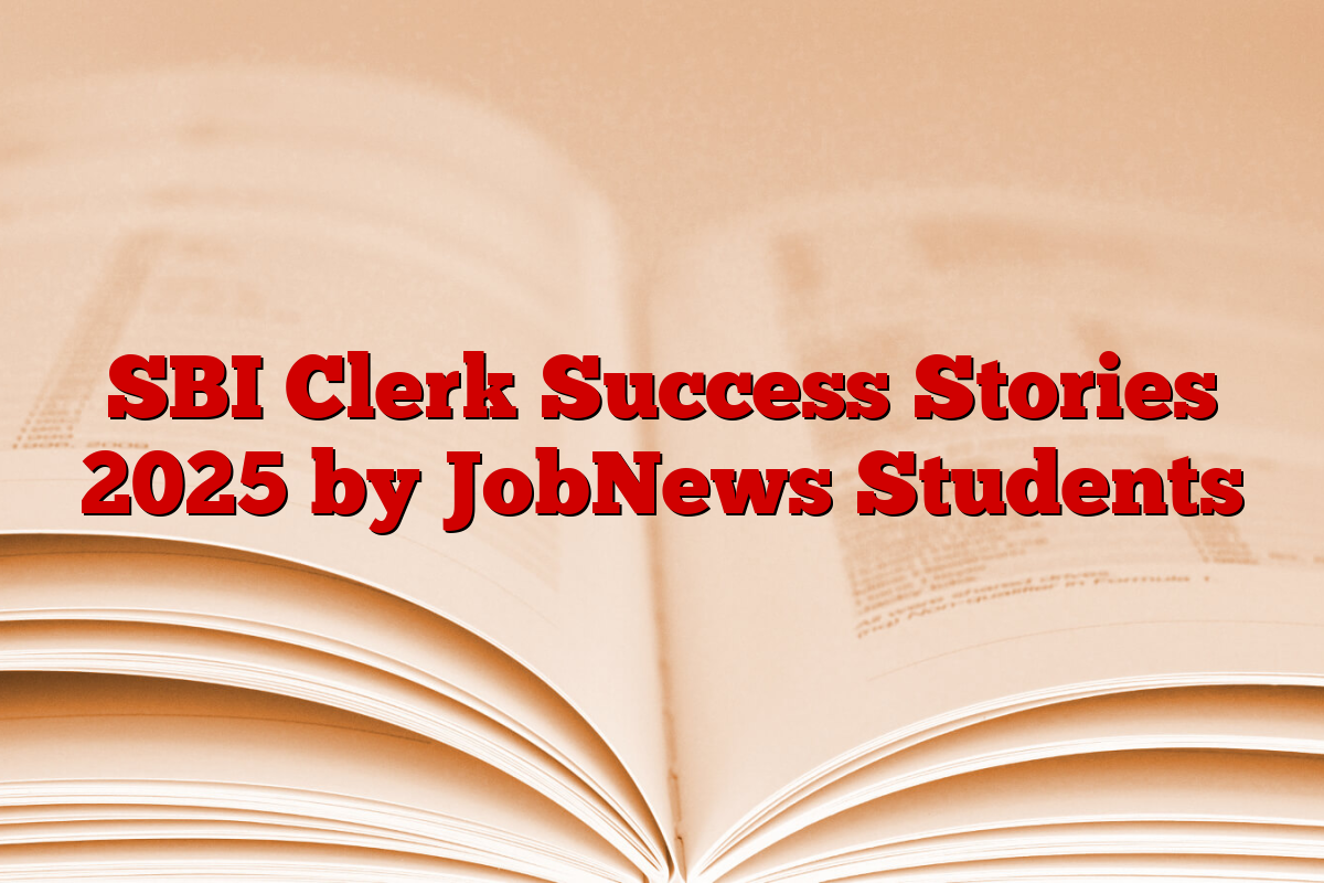 SBI Clerk Success Stories 2025 by JobNews Students