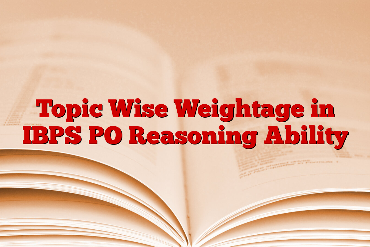Topic Wise Weightage in IBPS PO Reasoning Ability