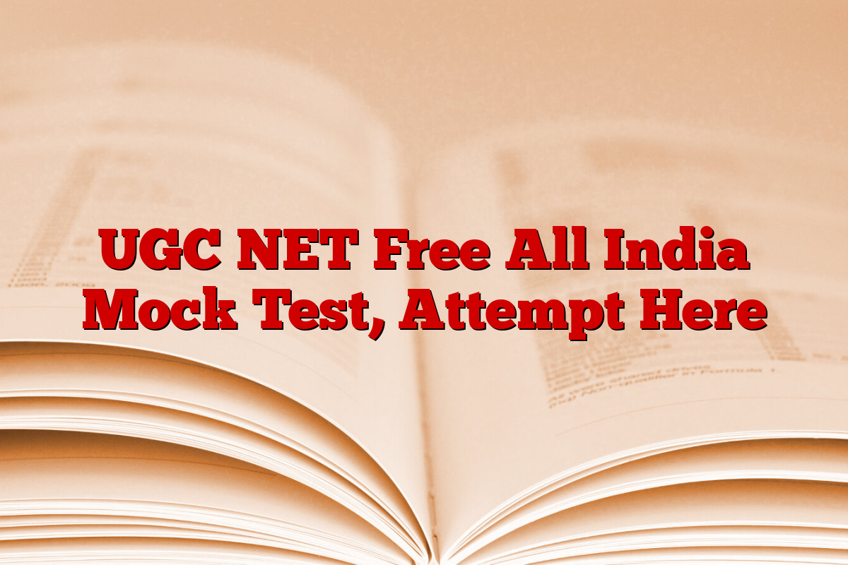 UGC NET Free All India Mock Test, Attempt Here
