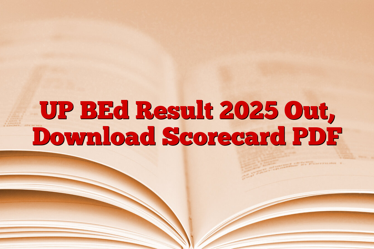 UP BEd Result 2025 Out, Download Scorecard PDF