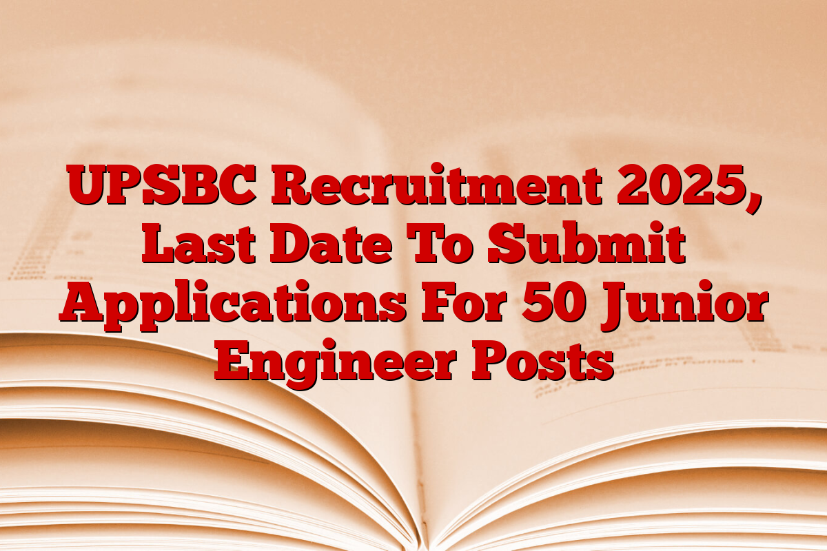 UPSBC Recruitment 2025, Last Date To Submit Applications For 50 Junior Engineer Posts