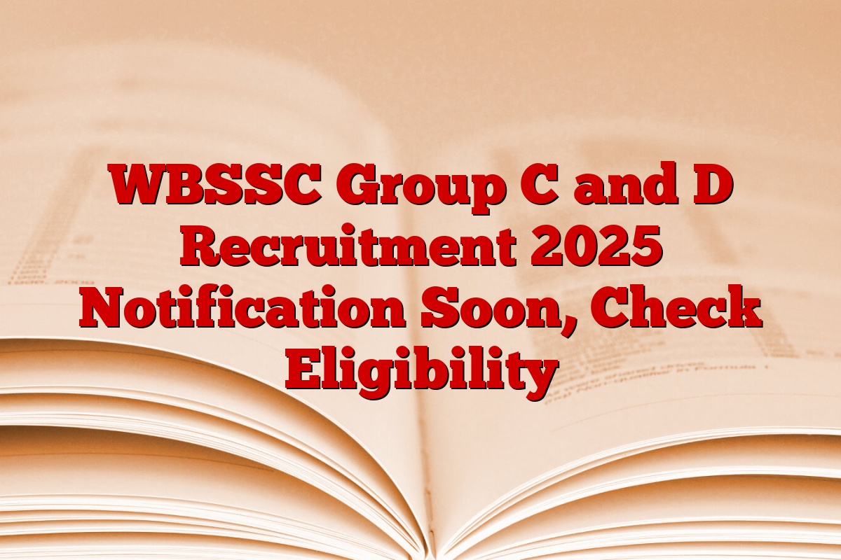 WBSSC Group C and D Recruitment 2025 Notification Soon, Check Eligibility