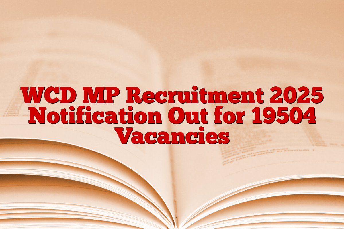 WCD MP Recruitment 2025 Notification Out for 19504 Vacancies