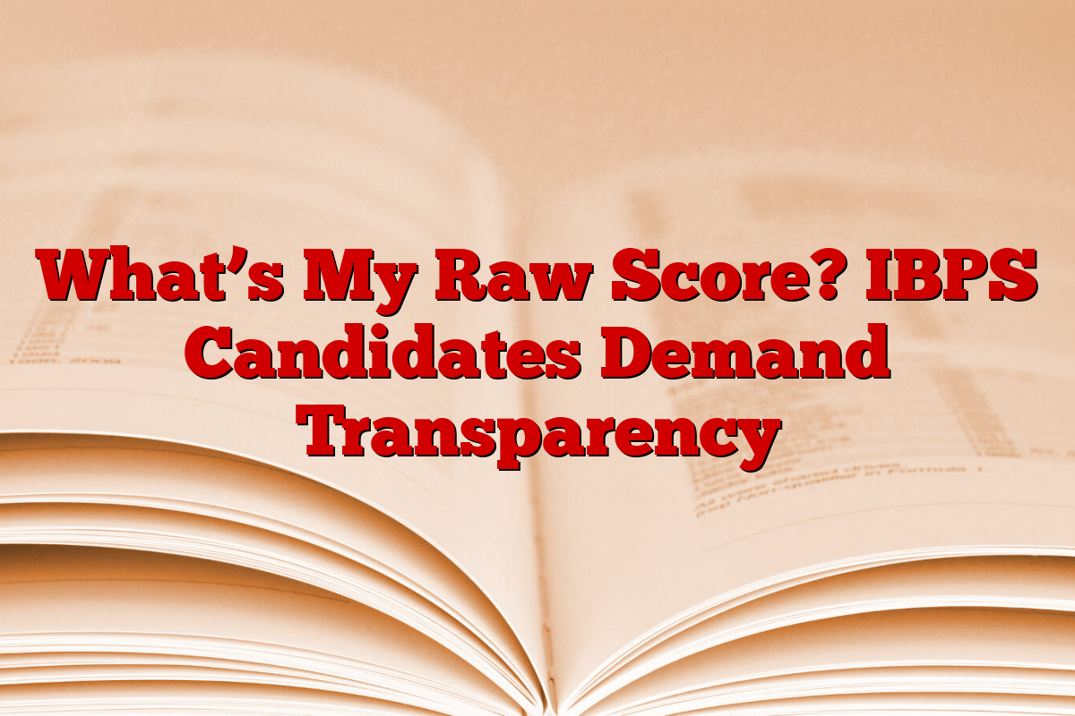 What’s My Raw Score? IBPS Candidates Demand Transparency
