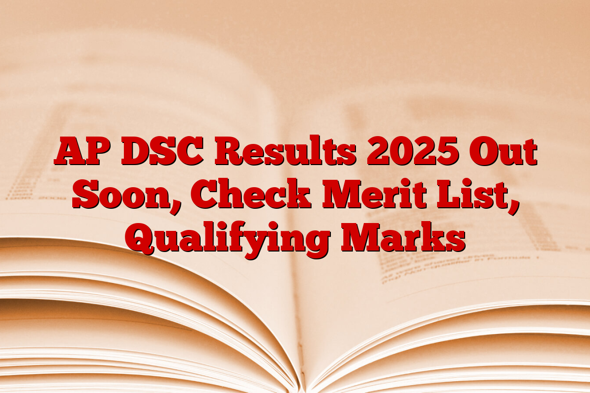 AP DSC Results 2025 Out Soon, Check Merit List, Qualifying Marks