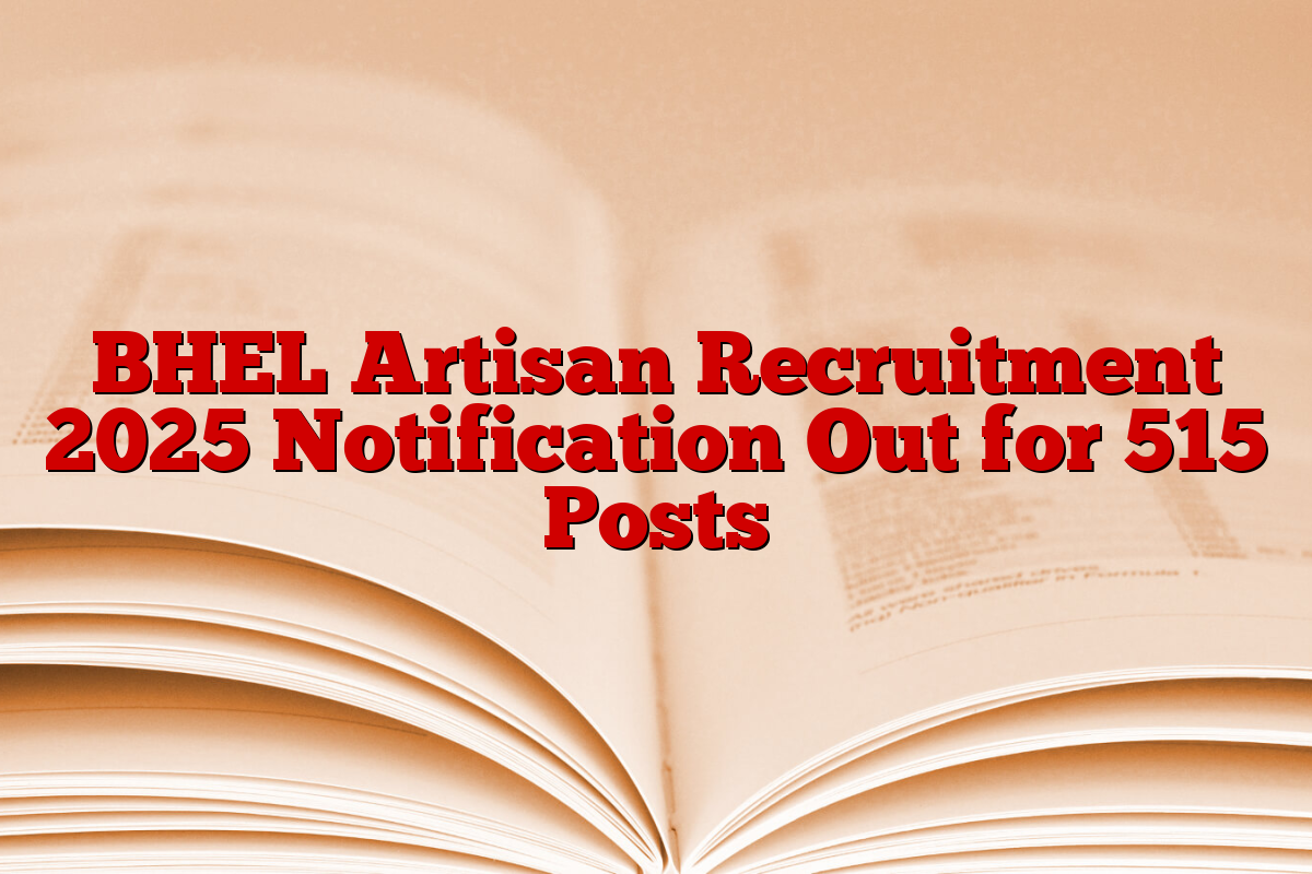 BHEL Artisan Recruitment 2025 Notification Out for 515 Posts
