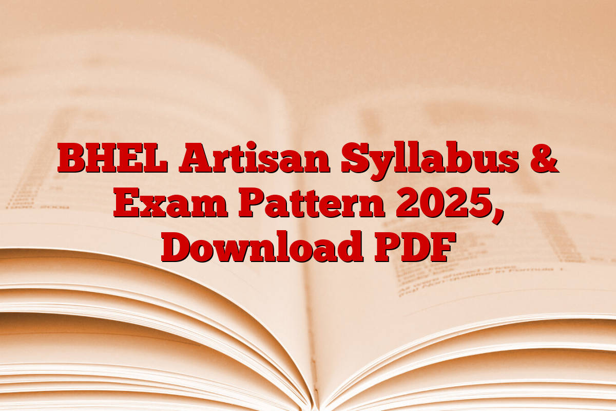 BHEL Artisan Syllabus & Exam Pattern 2025, Download PDF