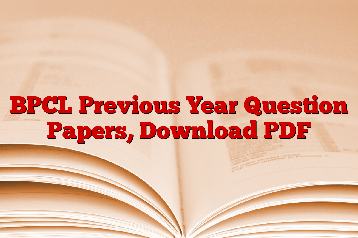BPCL Previous Year Question Papers, Download PDF