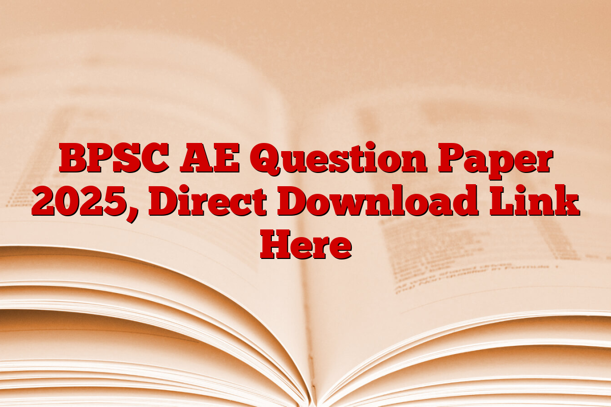 BPSC AE Question Paper 2025, Direct Download Link Here BPSC AE Question Paper 2025, Direct Download Link Here