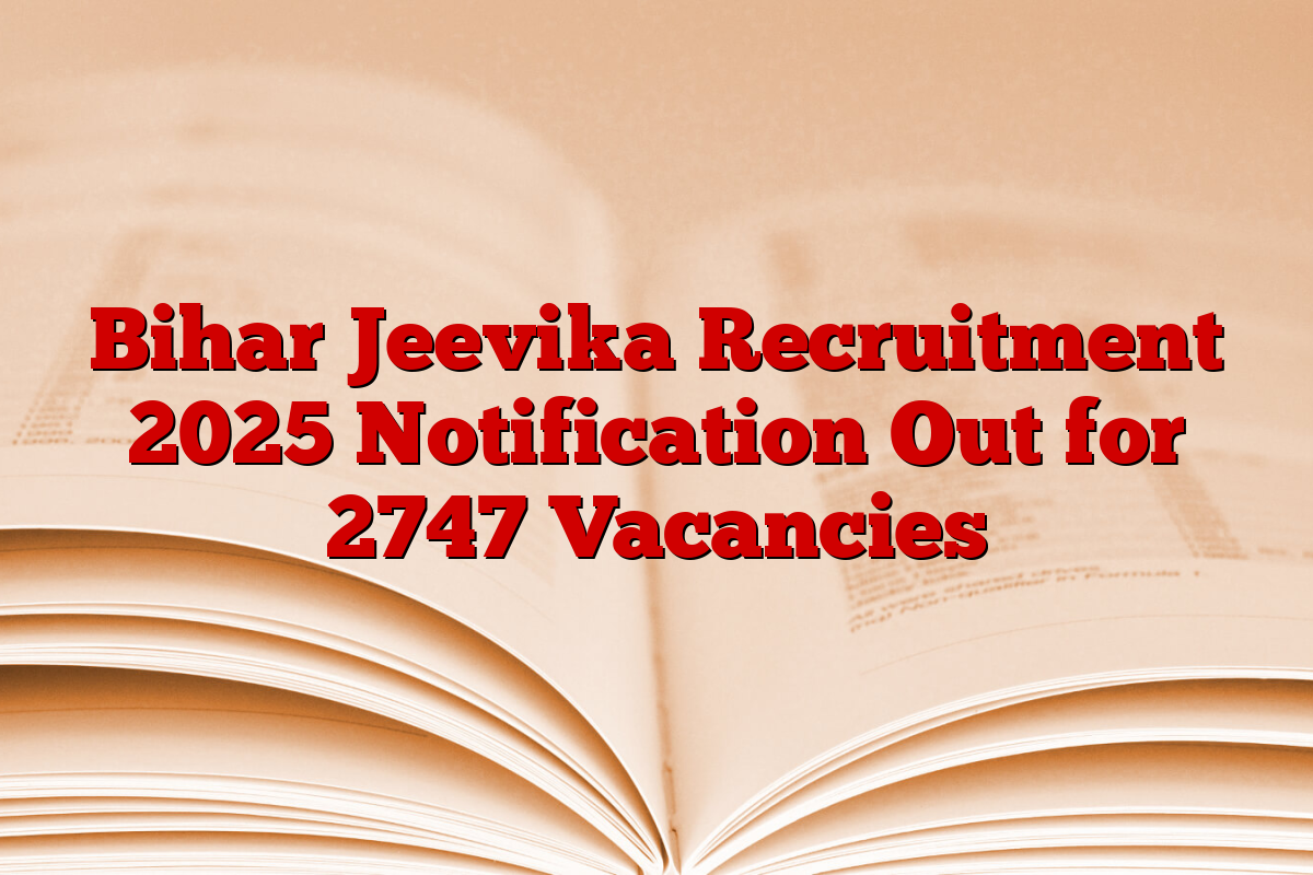 Bihar Jeevika Recruitment 2025 Notification Out for 2747 Vacancies